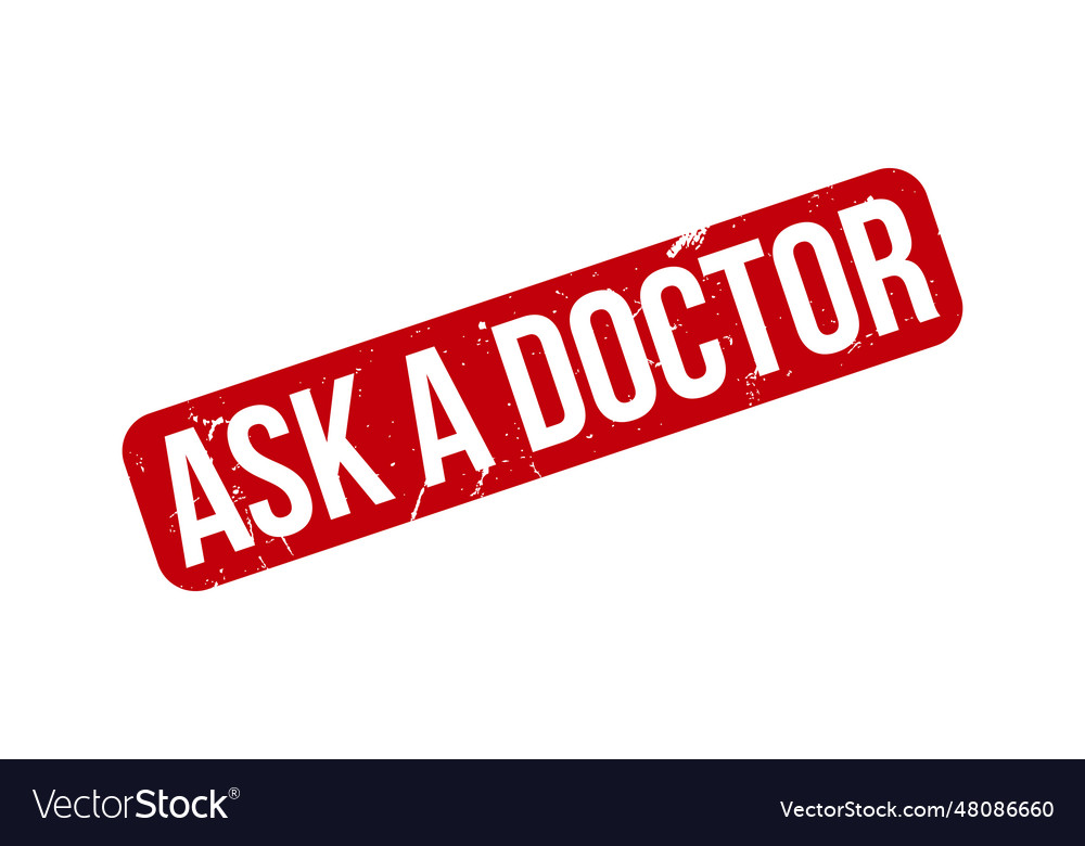 Ask a doctor rubber grunge stamp seal Royalty Free Vector