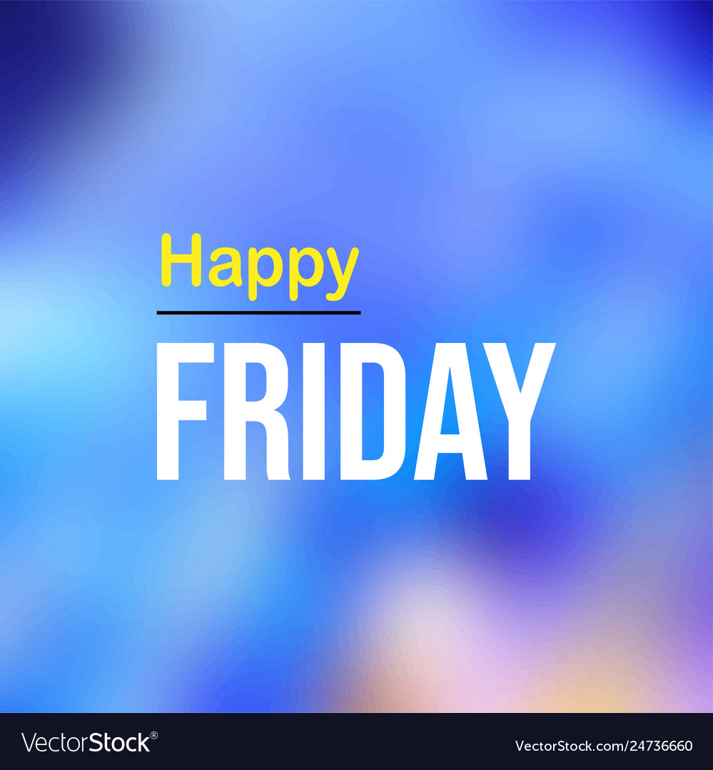 Happy friday life quote with modern background Vector Image