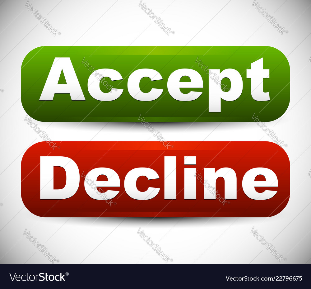 Accept and Decline Buttons