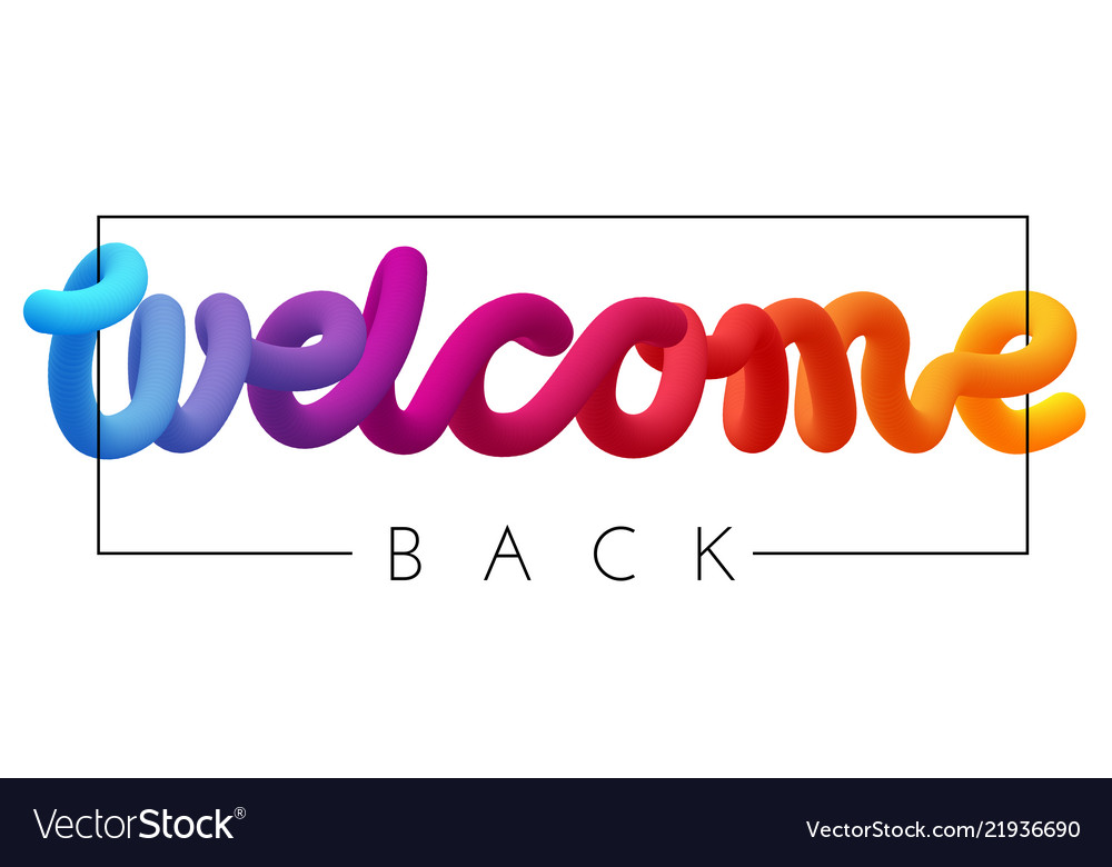 Welcome back colorful spectrum inscription Vector Image