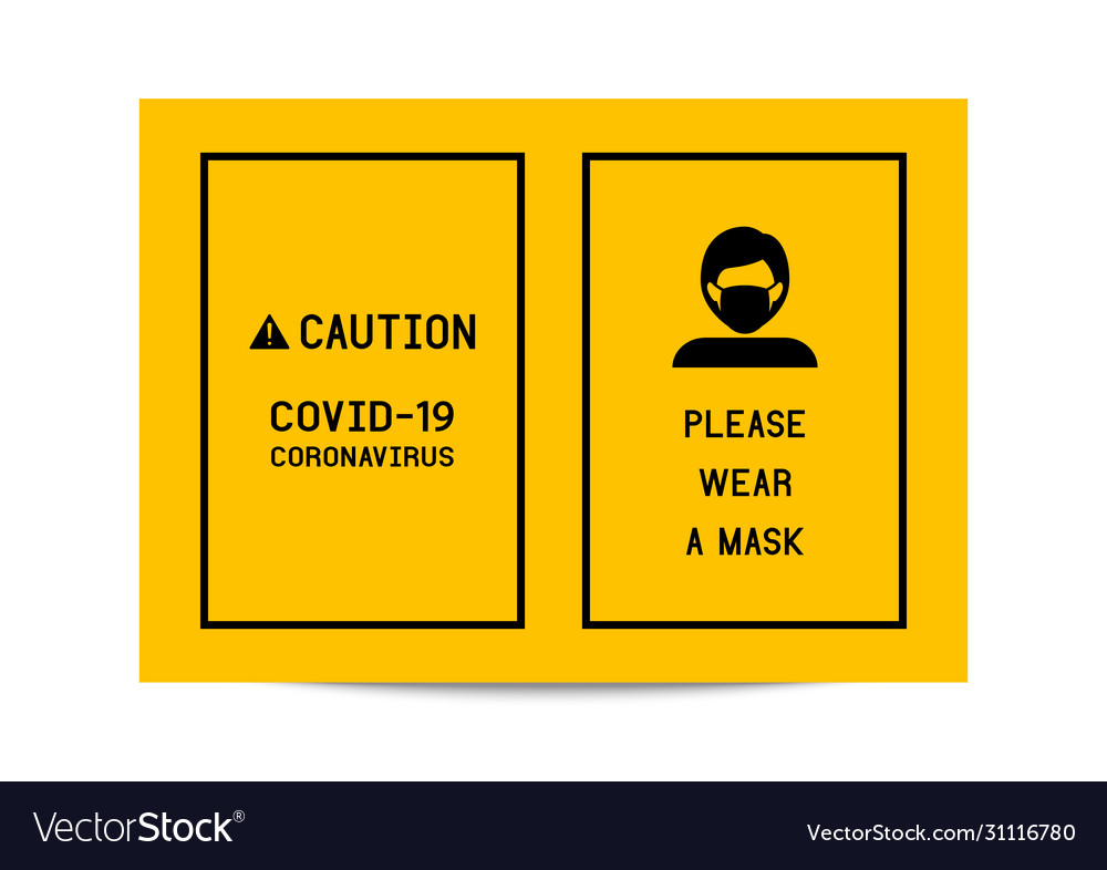 Sign caution please wear a mask avoid covid-19