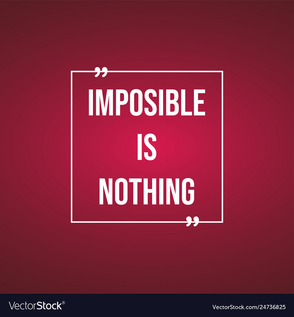 Impossible Is Nothing Successful Quote Royalty Free Vector