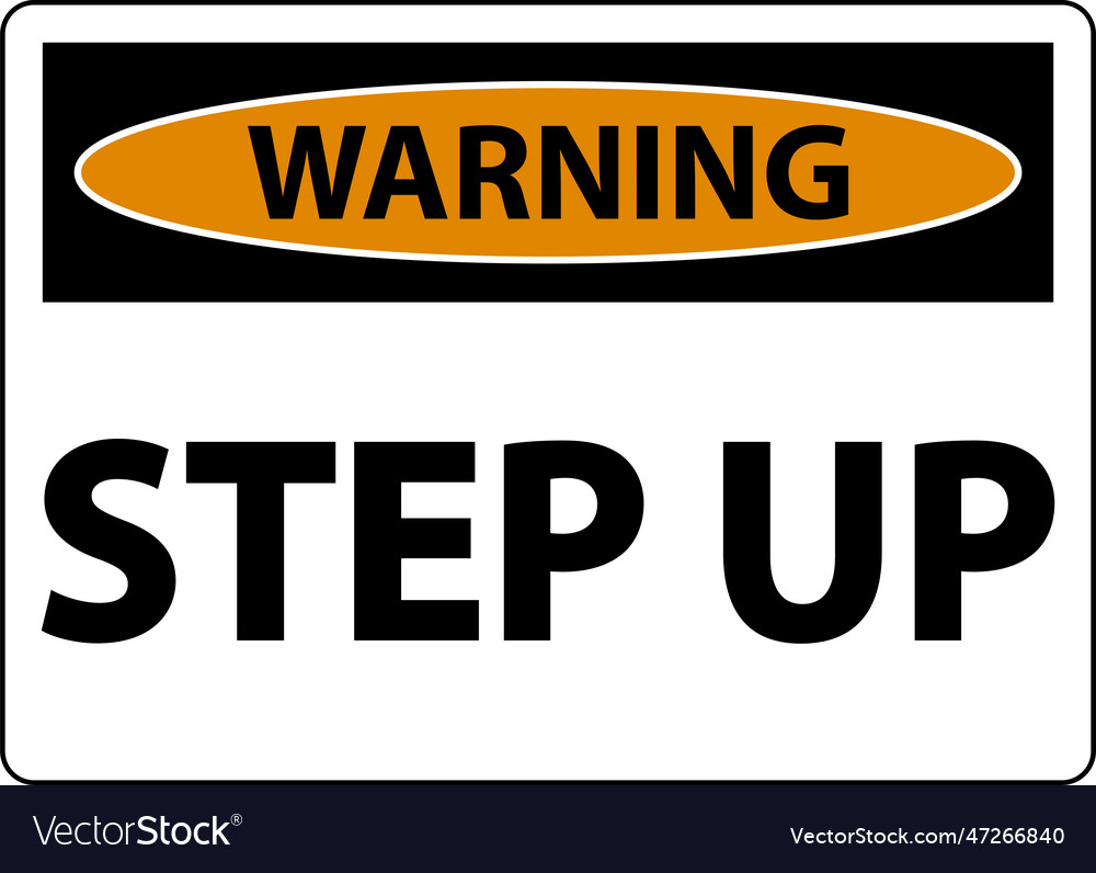 Warning step up sign on white background Vector Image