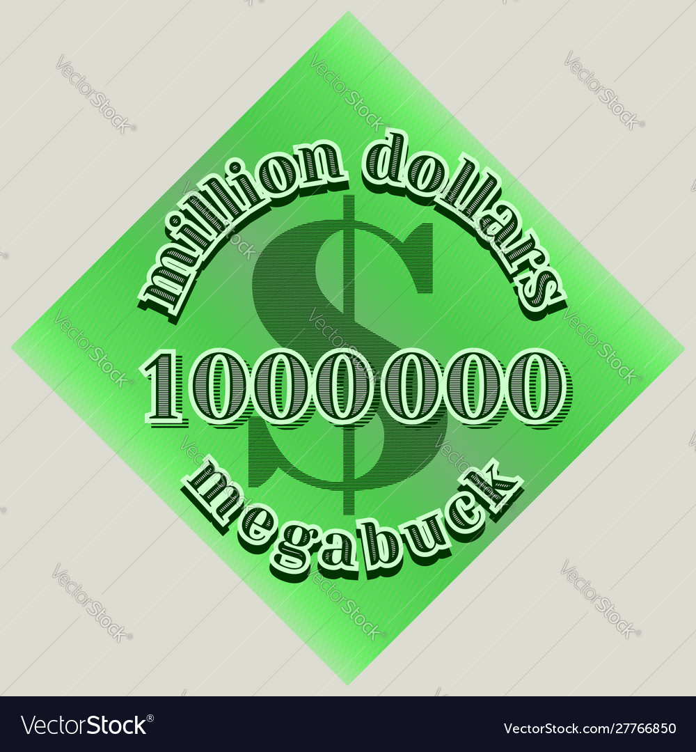 Inscription million dollars and currency