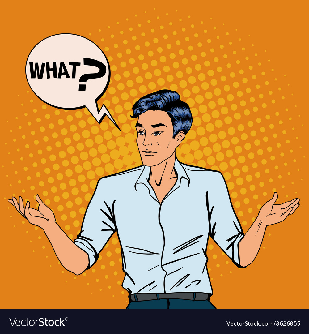 Man throws up his hands asking what pop art Vector Image