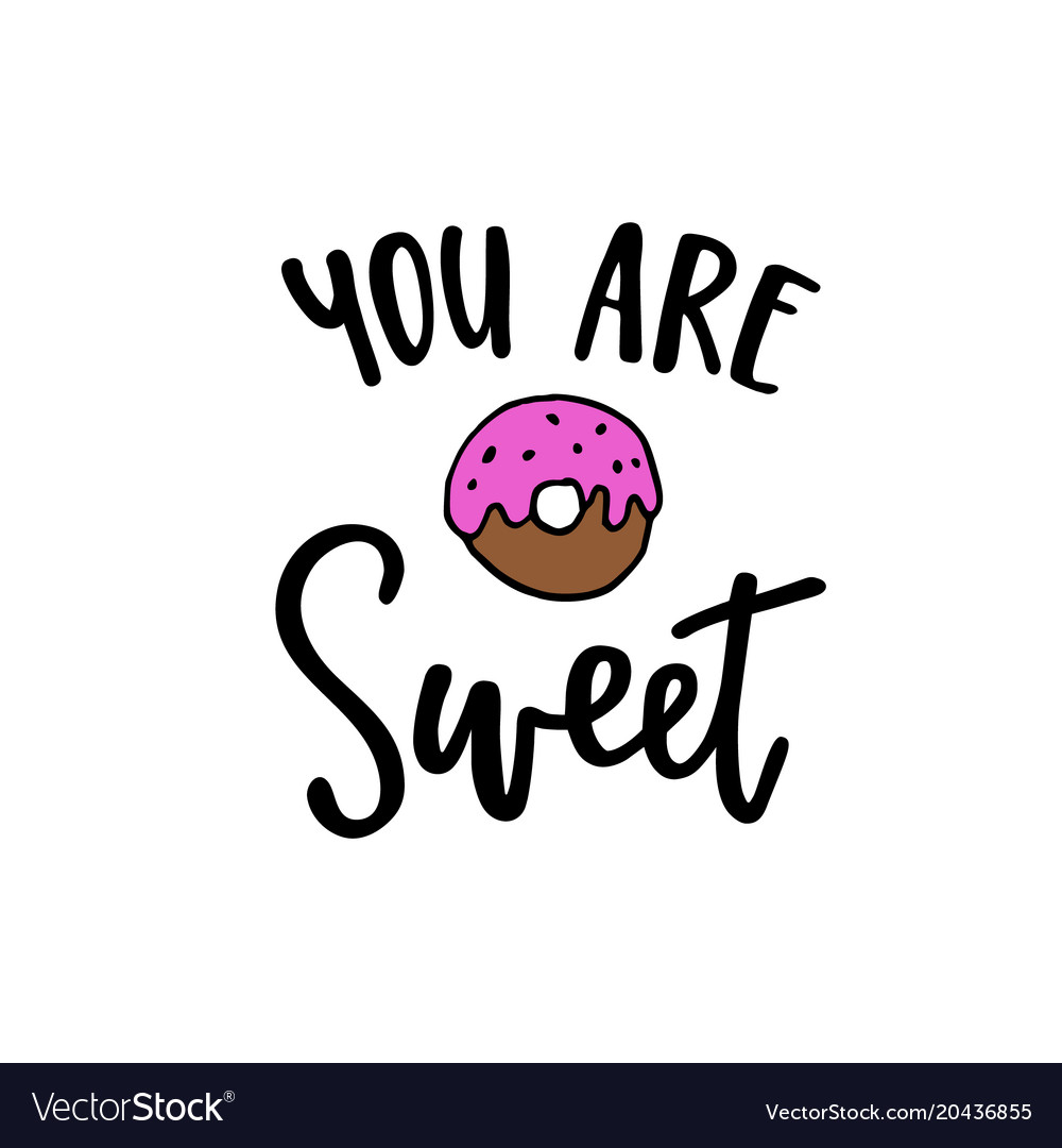 You Are Sweet Modern Calligraphy Poster Hand Vector Image