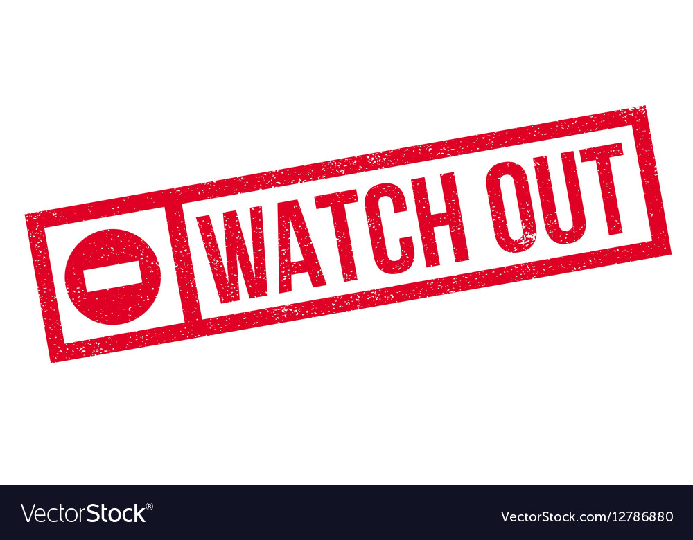 Watch out rubber stamp