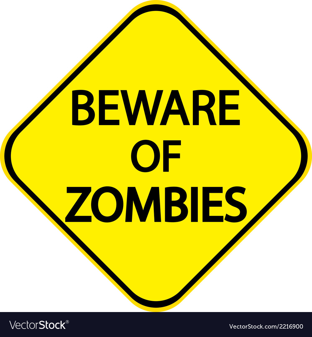 Beware of zombies