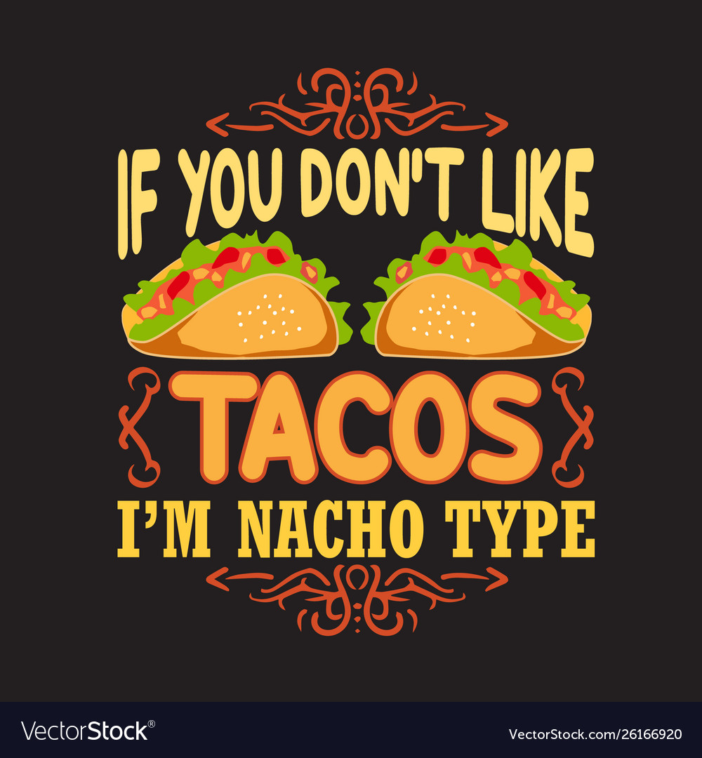 taco-quote-and-saying-good-for-print-design-vector-image