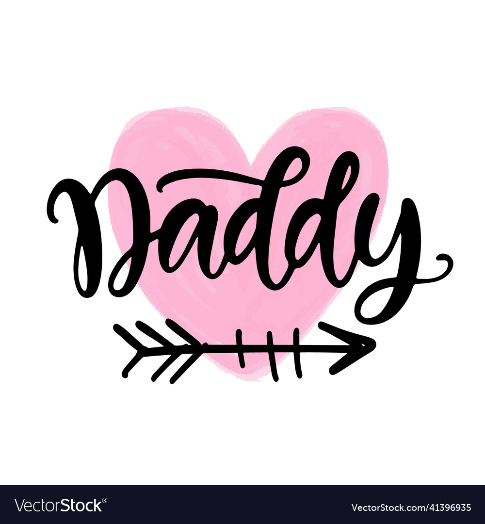 Daddy heart shape hand lettered quote