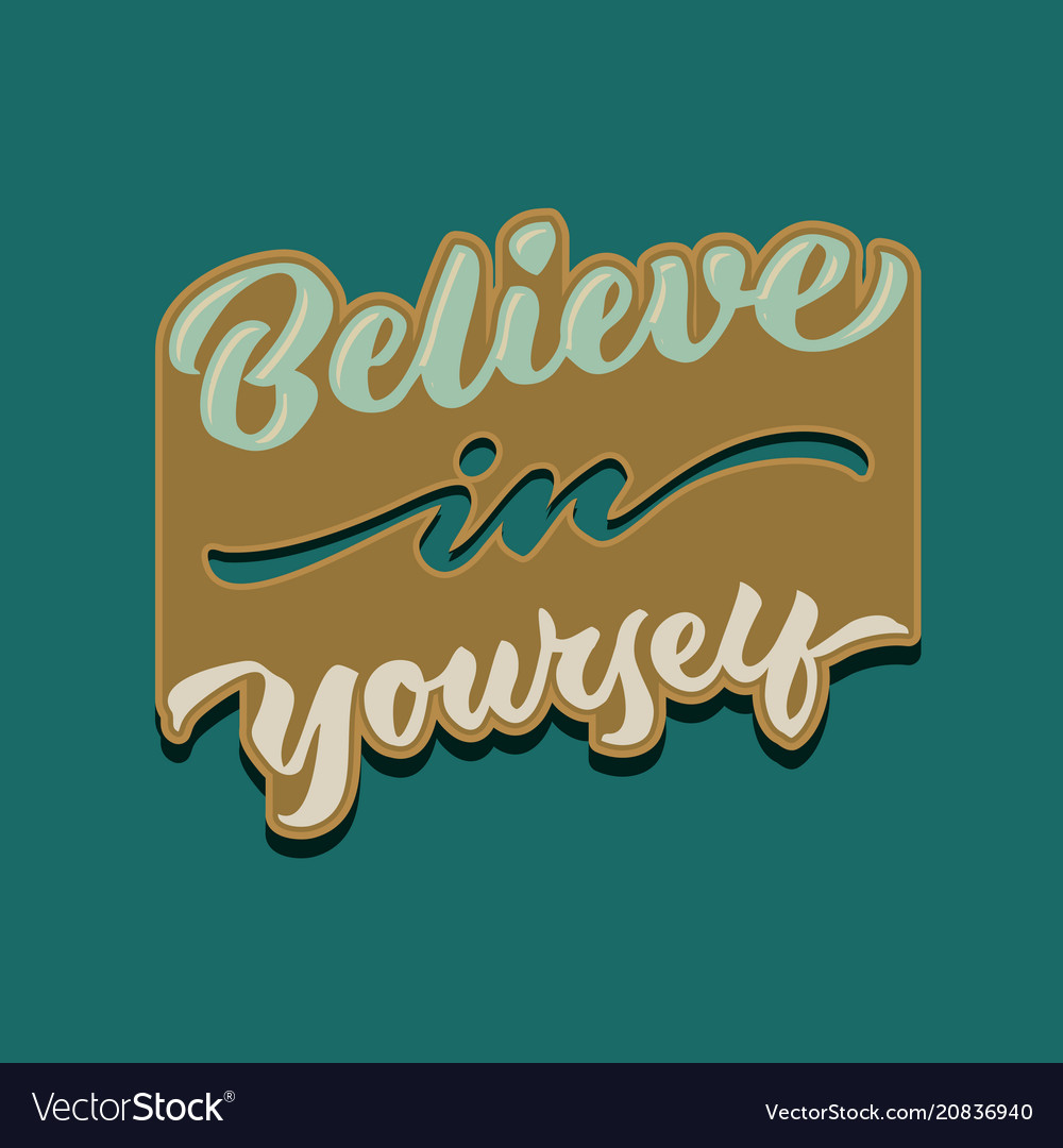 Believe in yourself vintage hand lettering poster Vector Image