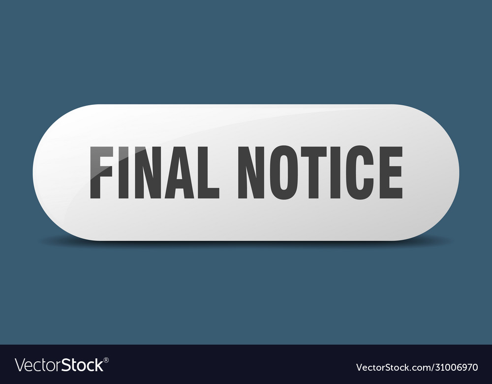 Final notice button sign key push