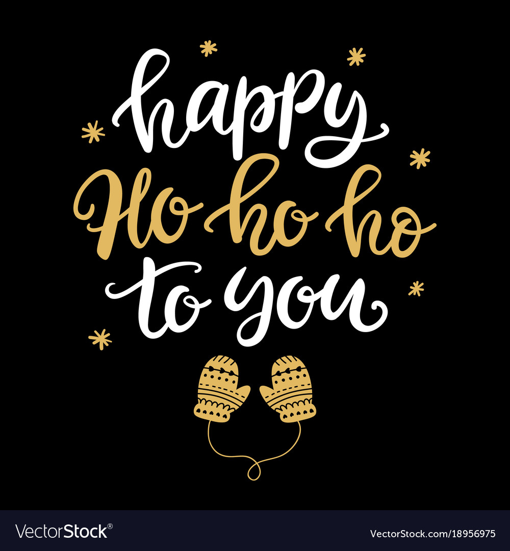 Happy ho to you christmas lettering phrase