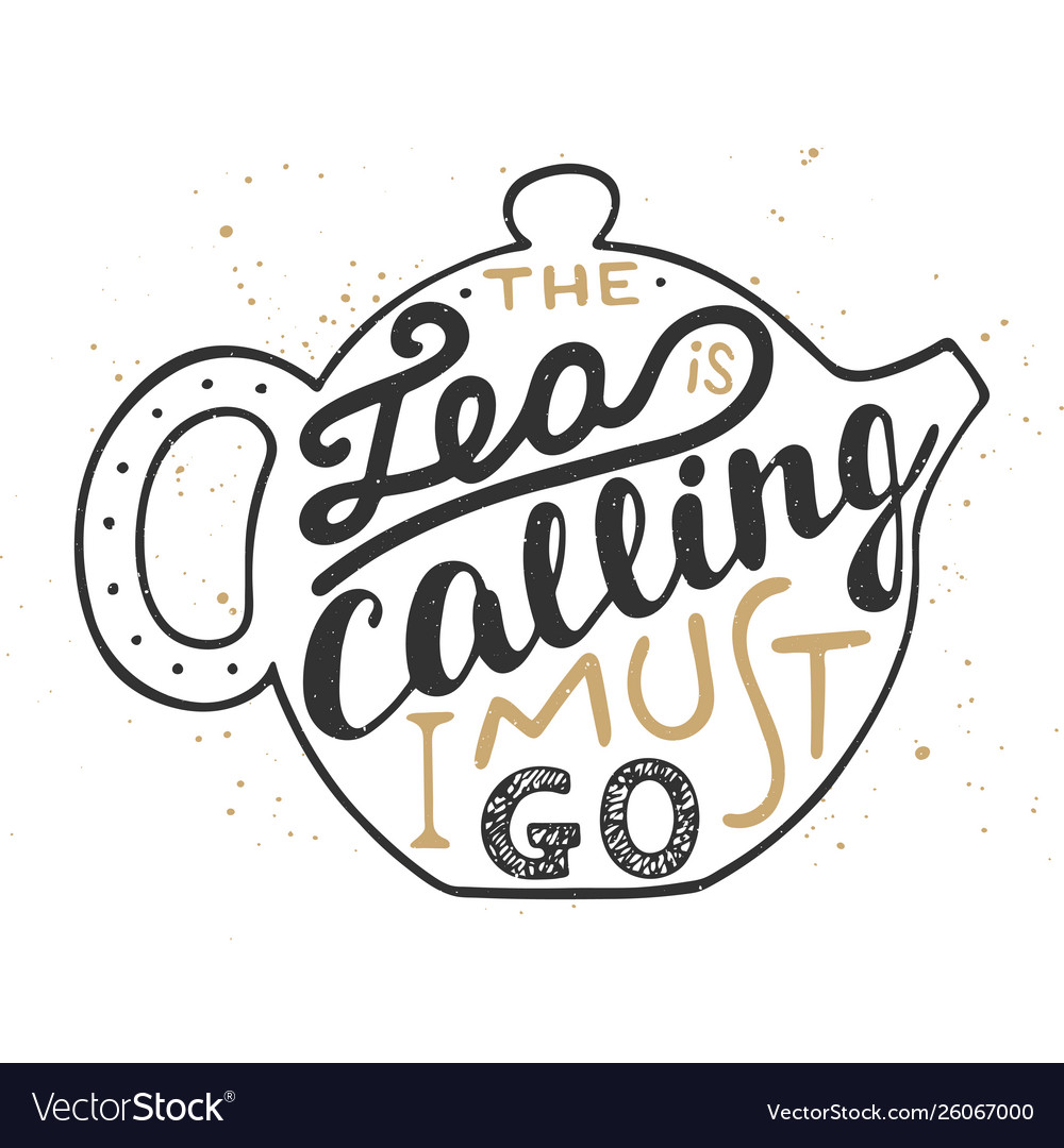 Tea is calling i must go in teapot on vintage Vector Image