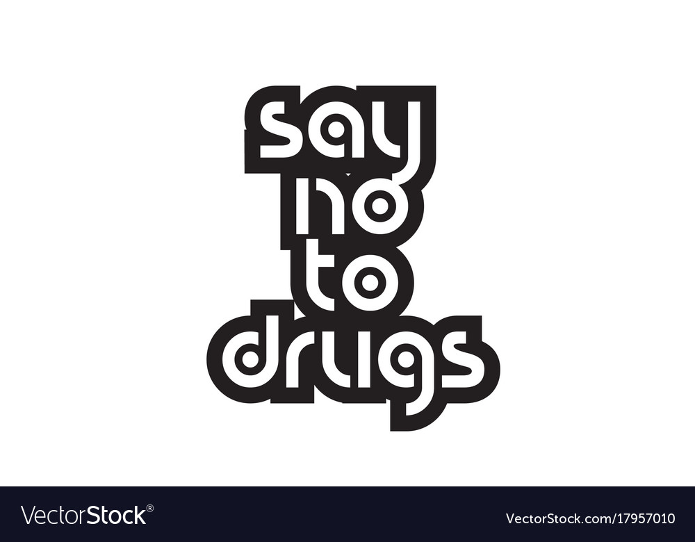 Bold text say no to drugs inspiring quotes text Vector Image