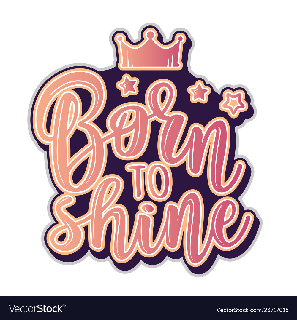 A slogan born to shine