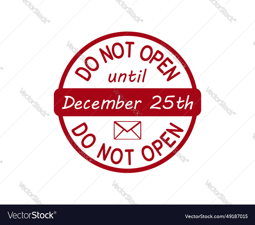 Do Not Open Until December 25th Christmas Stamp Vector Image