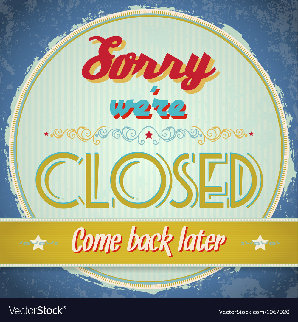 Vintage sign - We Are Closed Royalty Free Vector Image