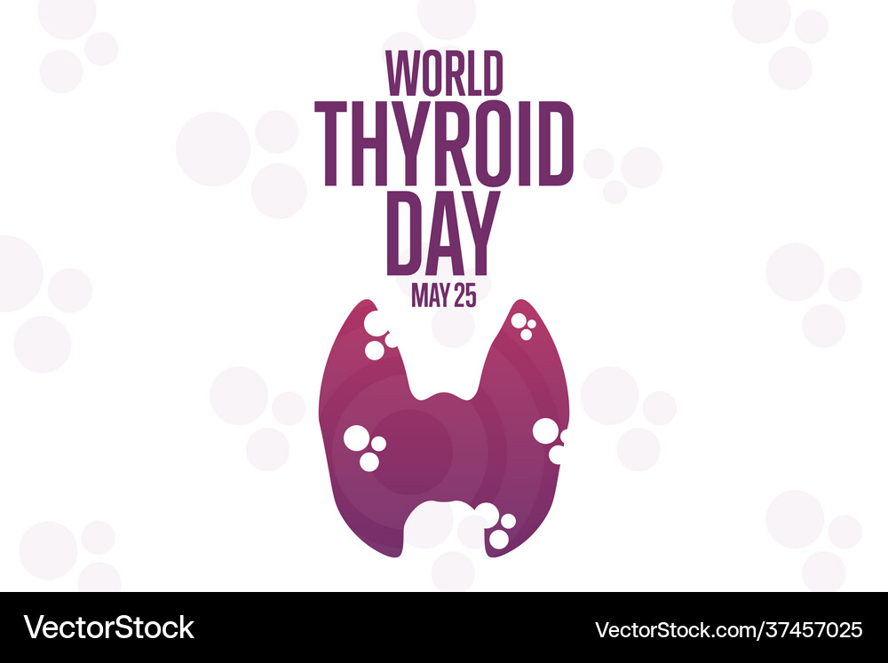 World thyroid day may 25 holiday concept Vector Image
