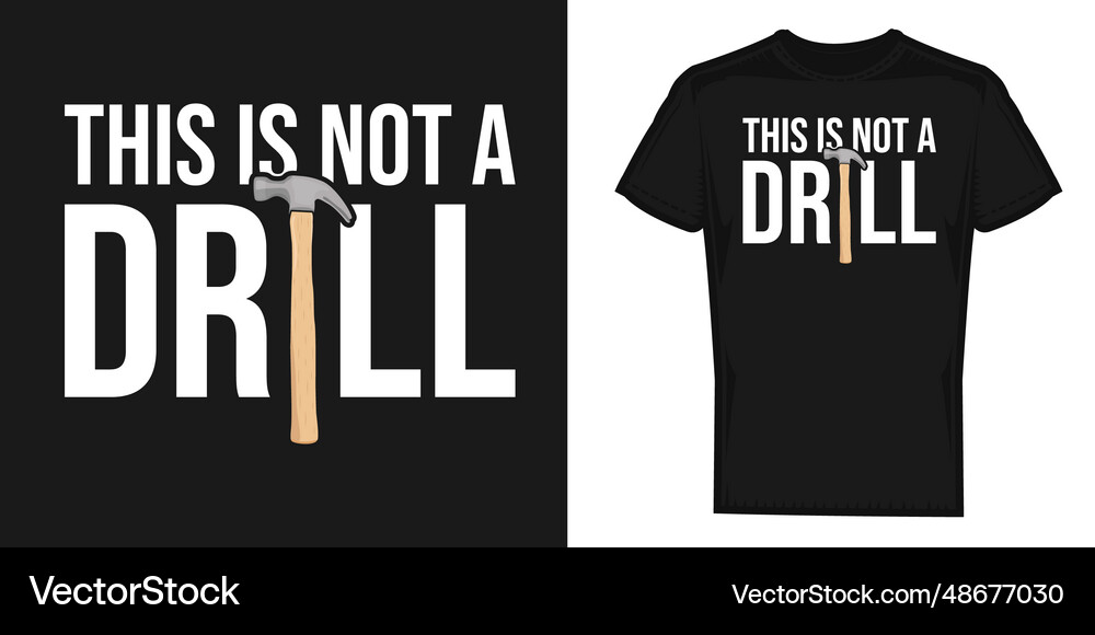 This is not a drill carpenter labor day Royalty Free Vector