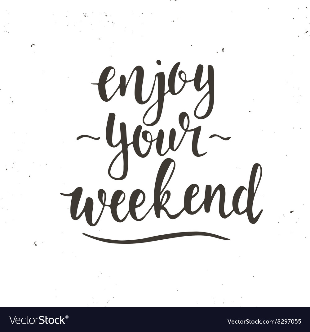 enjoy-your-weekend-hand-drawn-typography-poster-vector-image