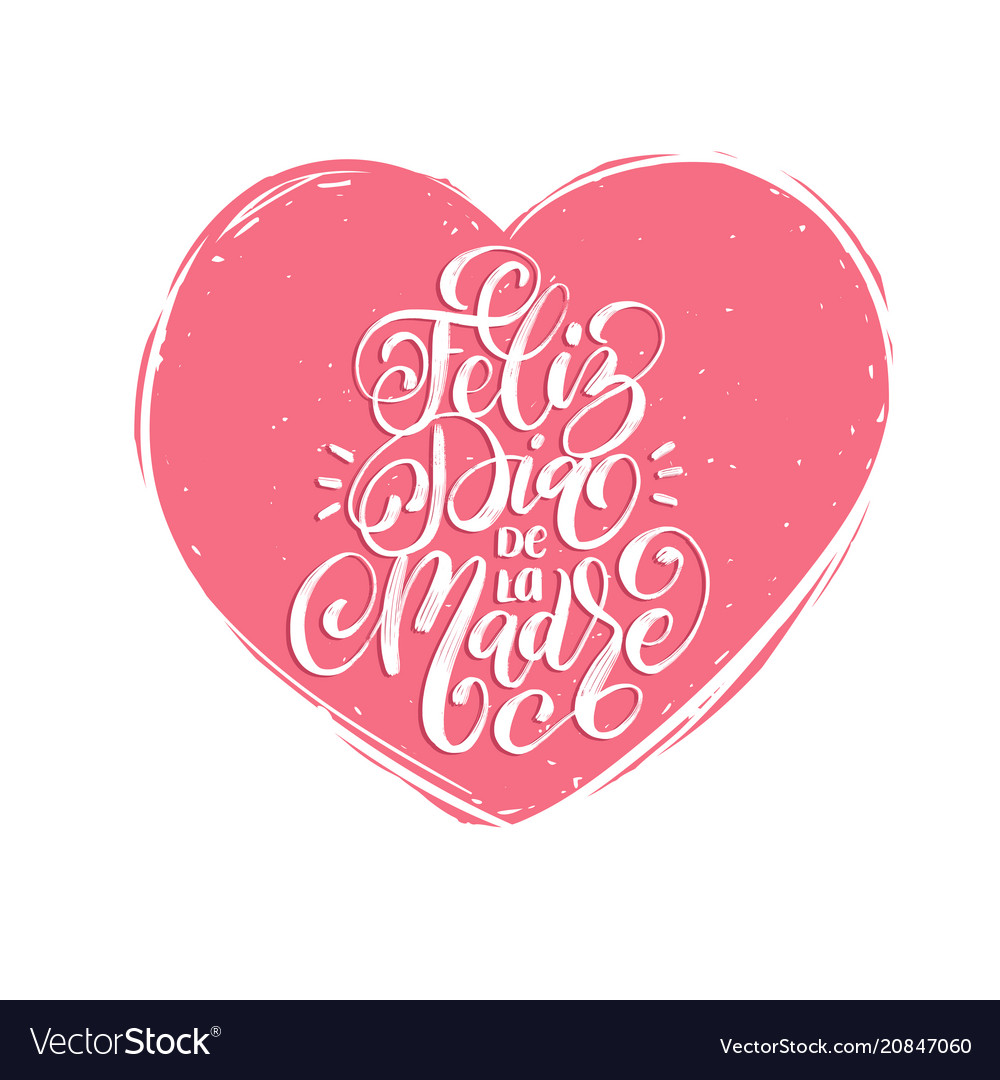 Feliz dia de la madre hand lettering translation Vector Image