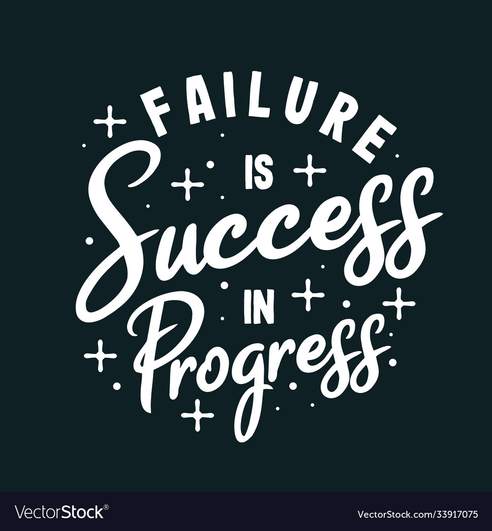 Failure Is Success In Progress Royalty Free Vector Image