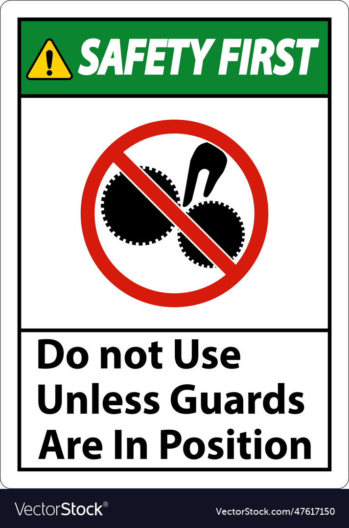 Safety first do not use unless guards vector image Safety first do not use unless guards