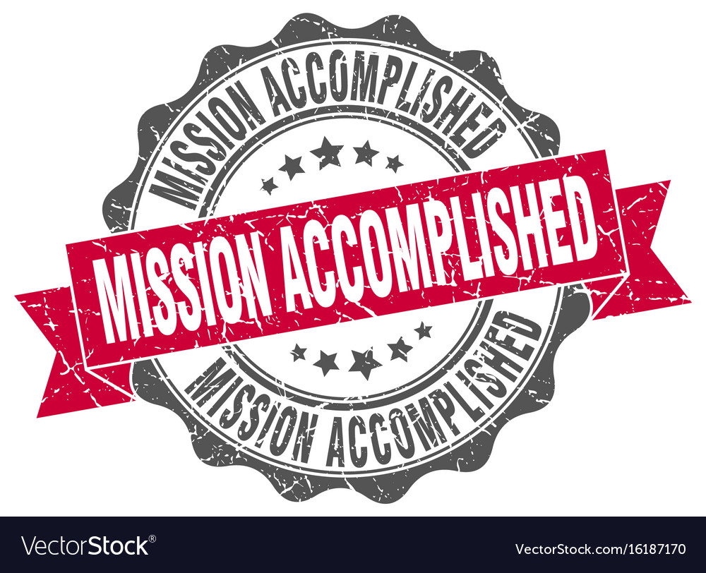 Mission accomplished stamp sign seal Royalty Free Vector