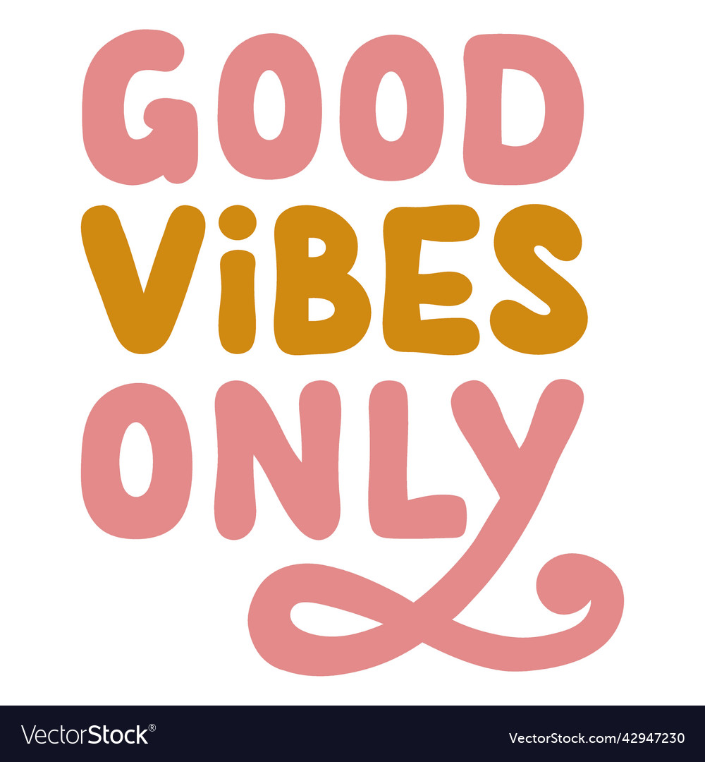 Good Vibes Only Lettering High Quality Royalty Free Vector