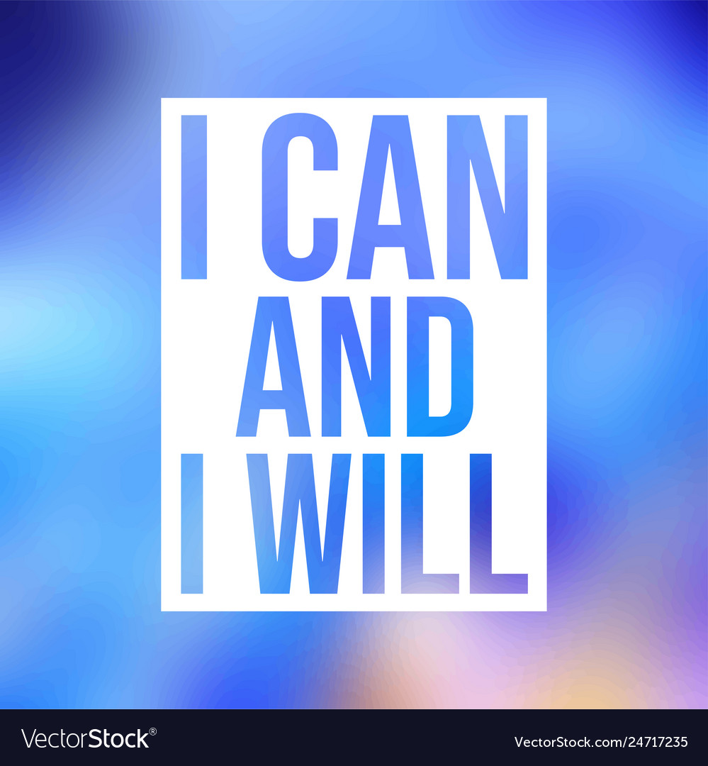 I Can & Will - Success Quote