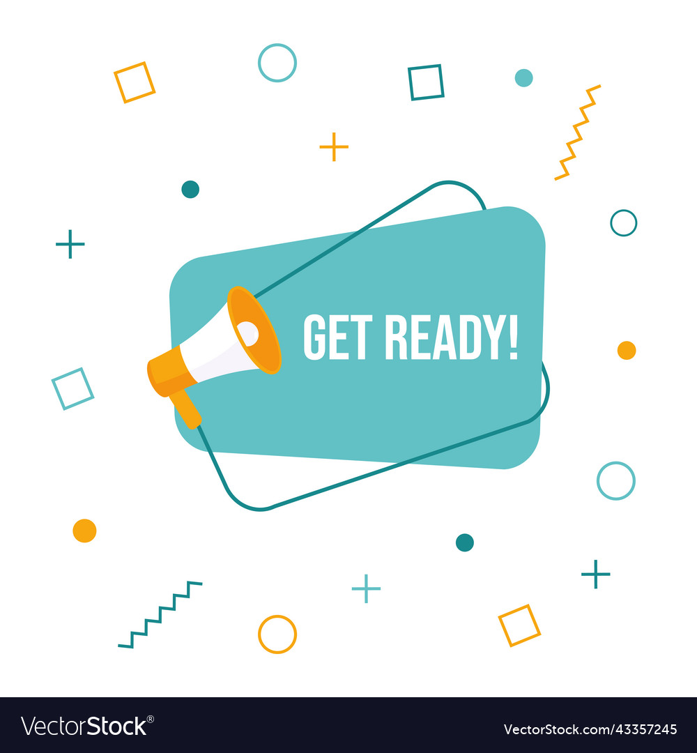 Megaphone with get ready speech bubble vector image Megaphone with get ready speech bubble