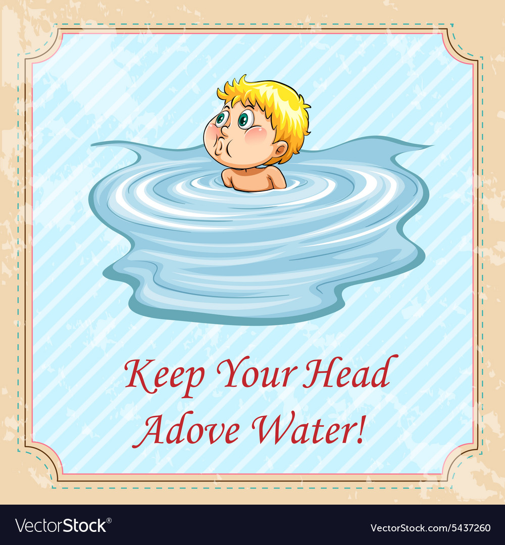 Keep Your Head Above Water Idiom Royalty Free Vector Image