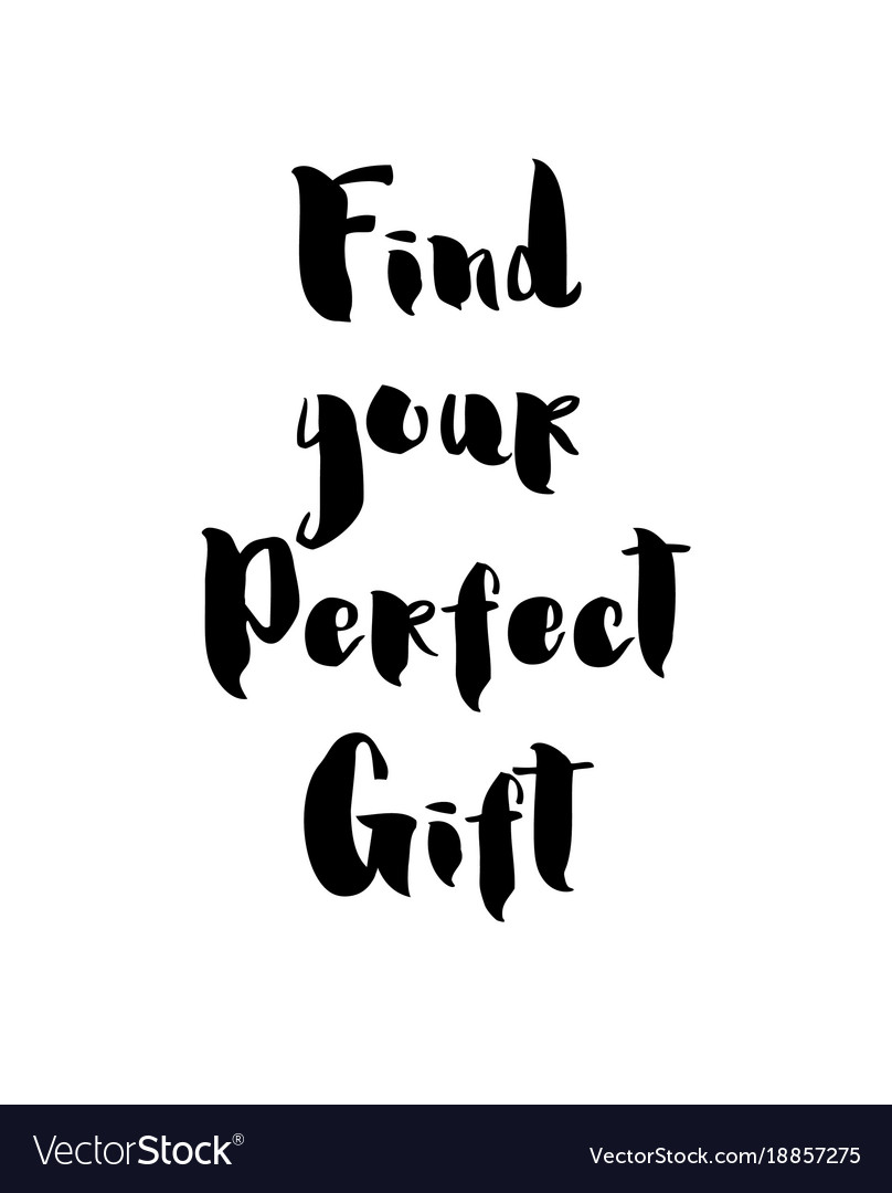 Find your perfect gift - lettering text on white