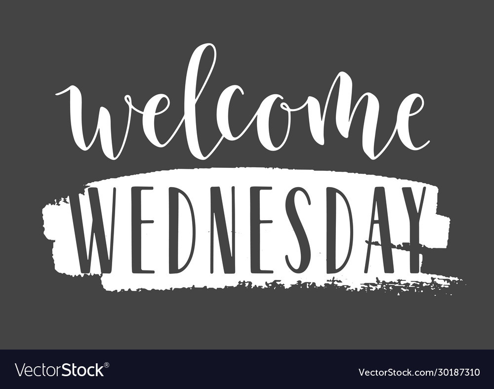 Handwritten lettering welcome wednesday