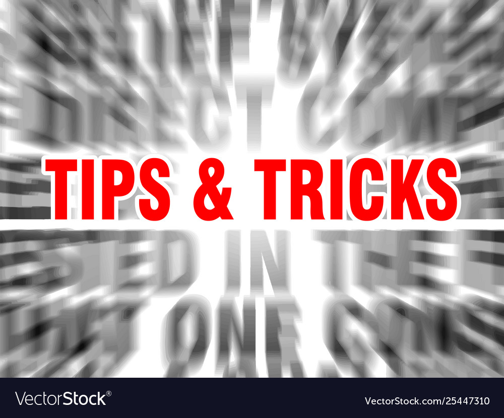 Tips tricks