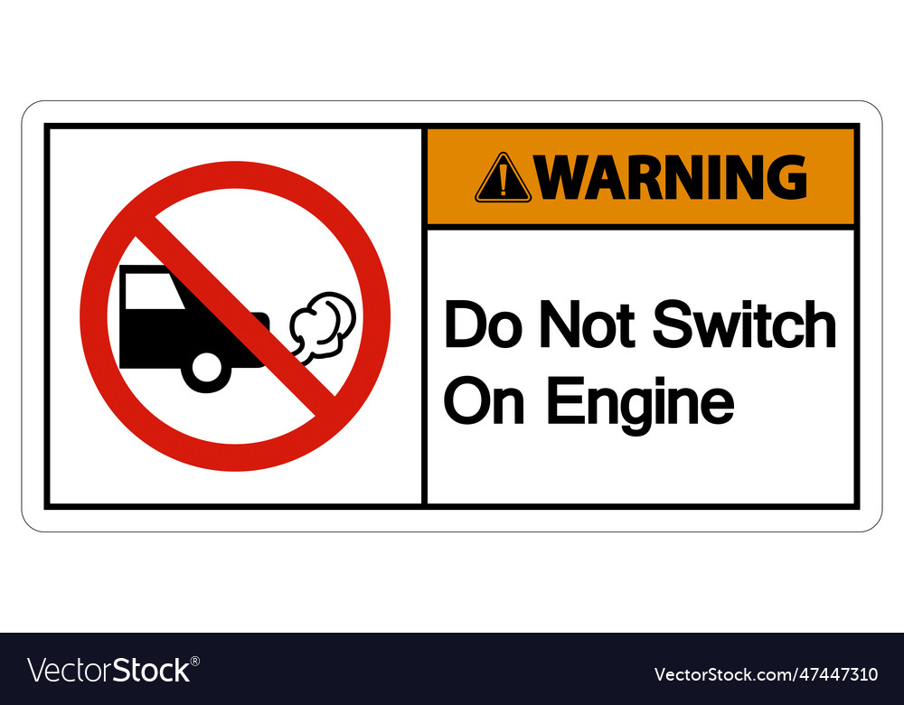 Warning do not switch on engine sign white Vector Image