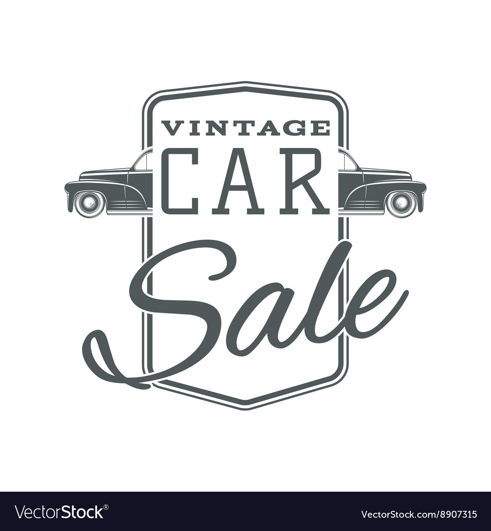 Vintage classic car sale label template Royalty Free Vector