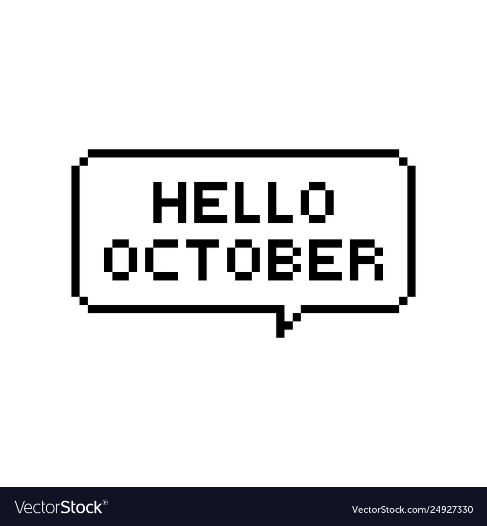 Pixel art speech bubble with hello october text