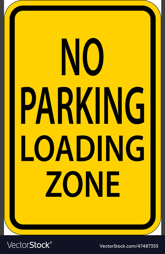 No parking loading zone sign on white background Vector Image