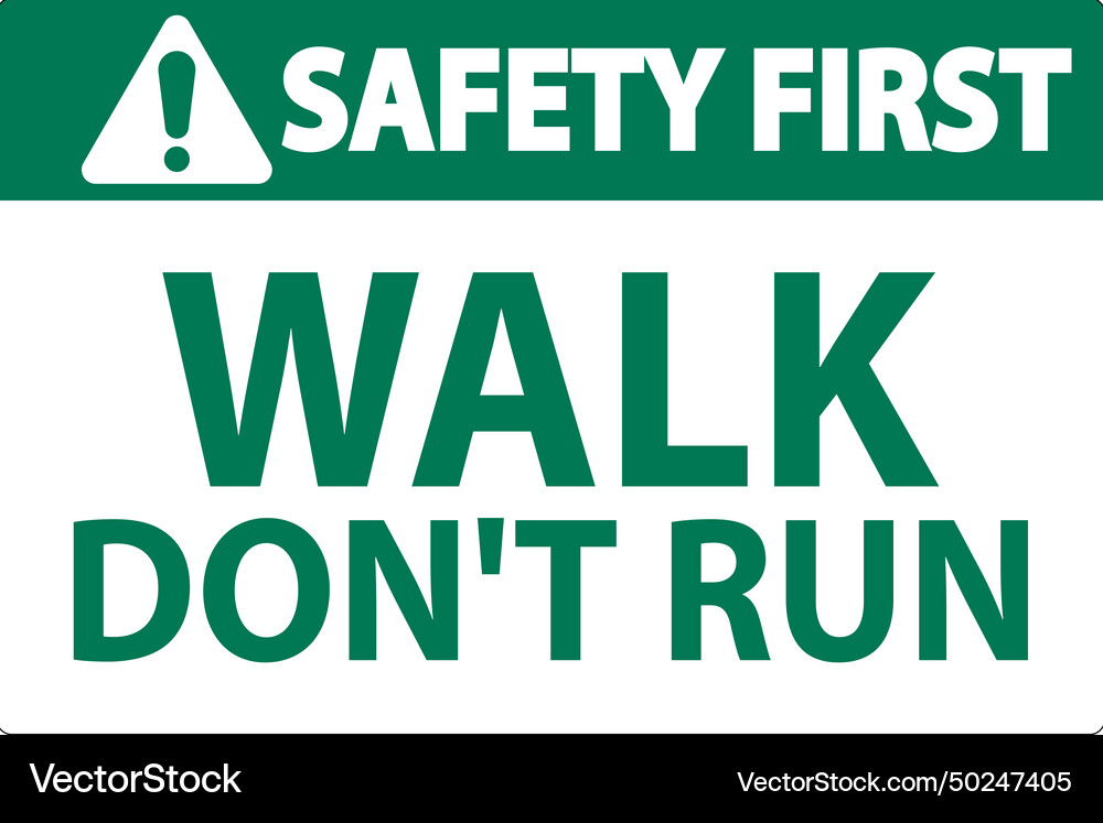 Safety first sign walk dont run Royalty Free Vector Image