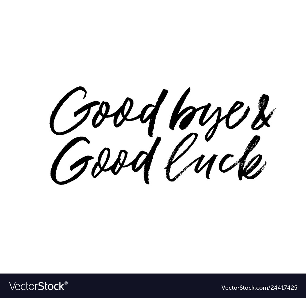 Good bye and good luck phrase Royalty Free Vector Image