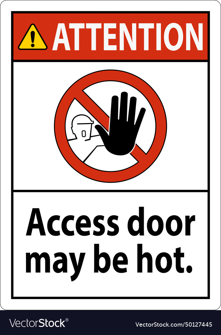 Attention sign caution access door may be hot Vector Image