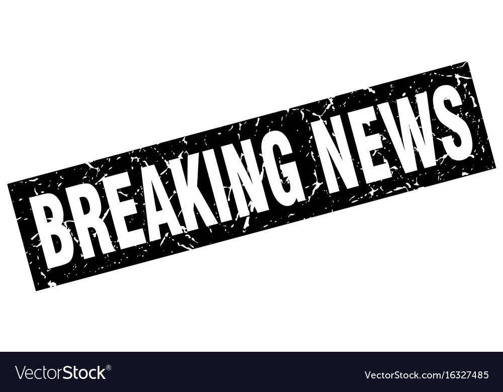 Square Grunge Black Breaking News Stamp Vector Image Square Grunge Black Breaking News Stamp Vector Image