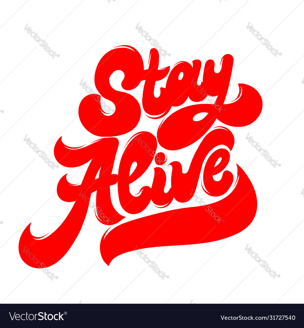 Stay alive hand drawn lettering isolated Vector Image