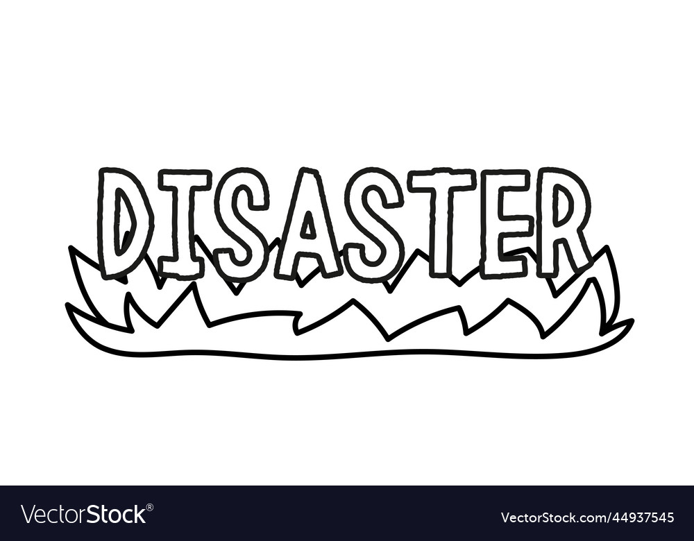 Doodle style lettering disaster Royalty Free Vector Image