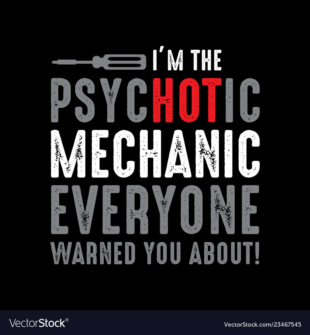 Mechanic quote and saying good for print Vector Image