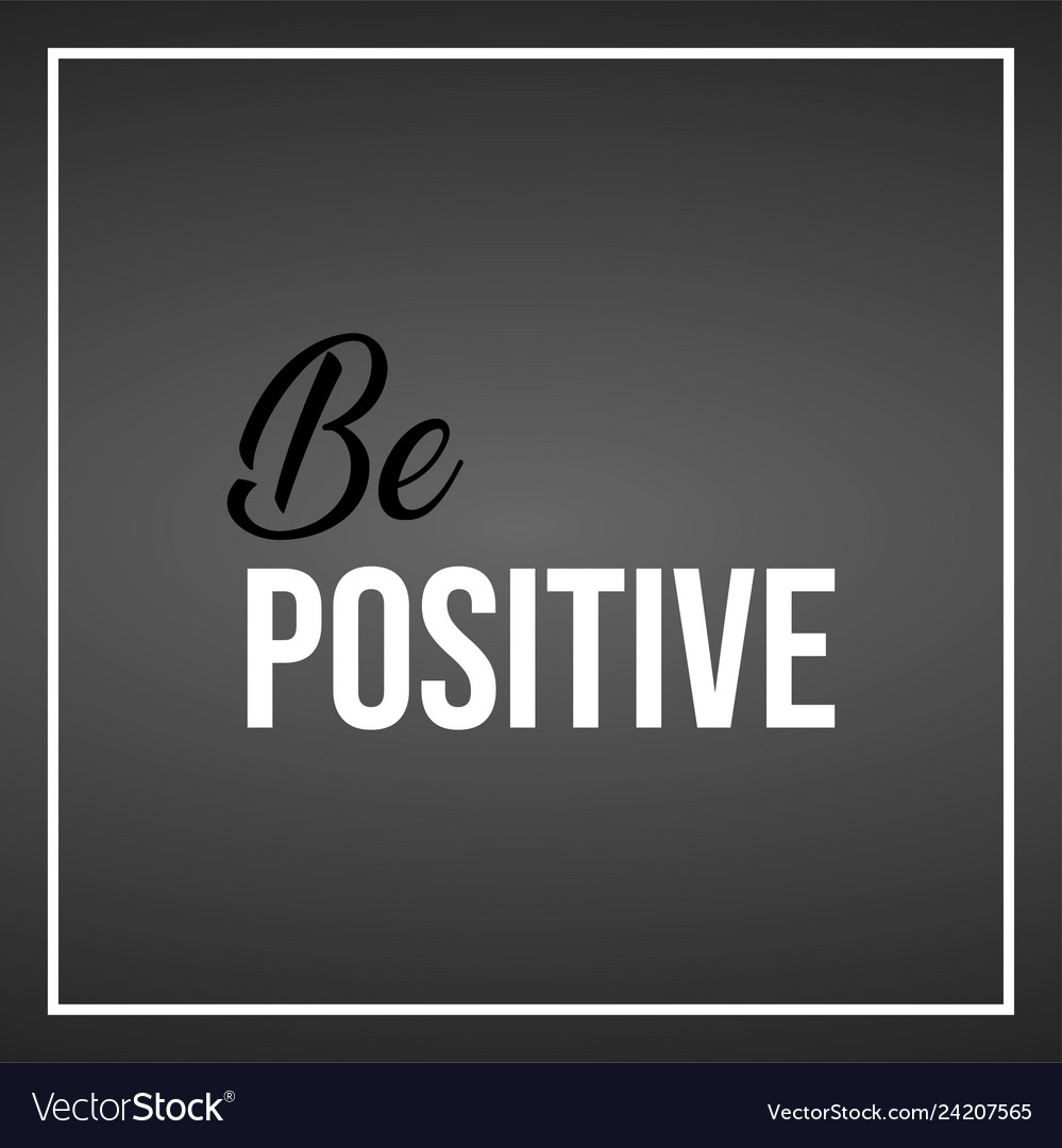 Be positive life quote with modern background Vector Image