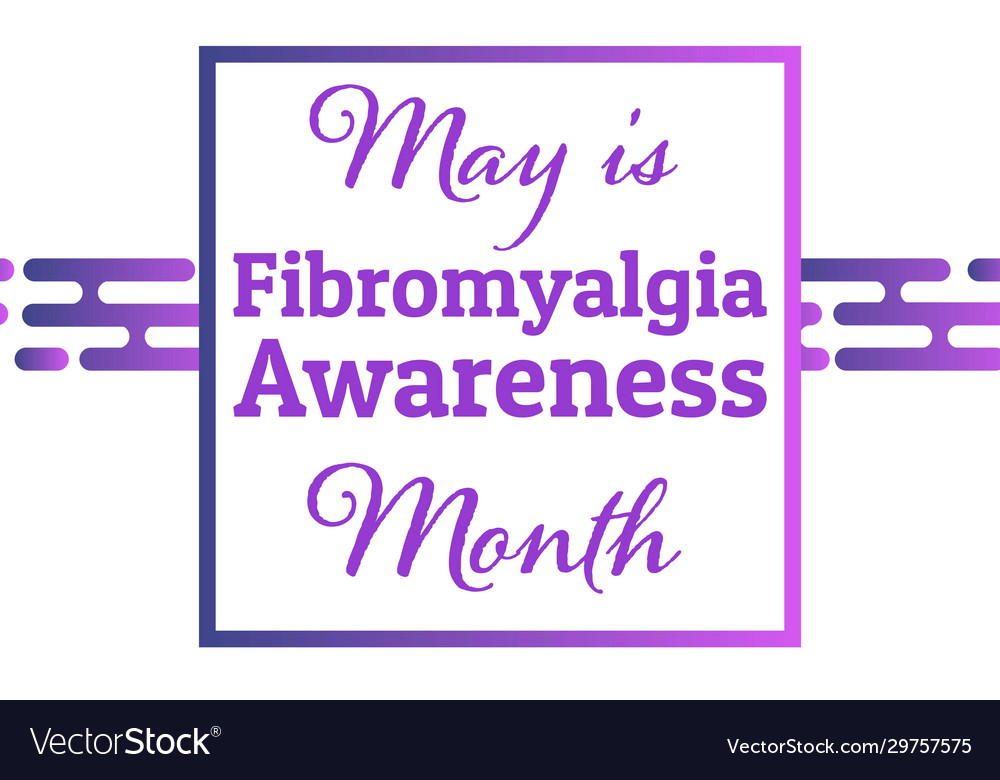 International fibromyalgia awareness month Vector Image