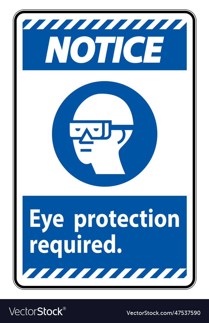 Notice sign eye protection required symbol